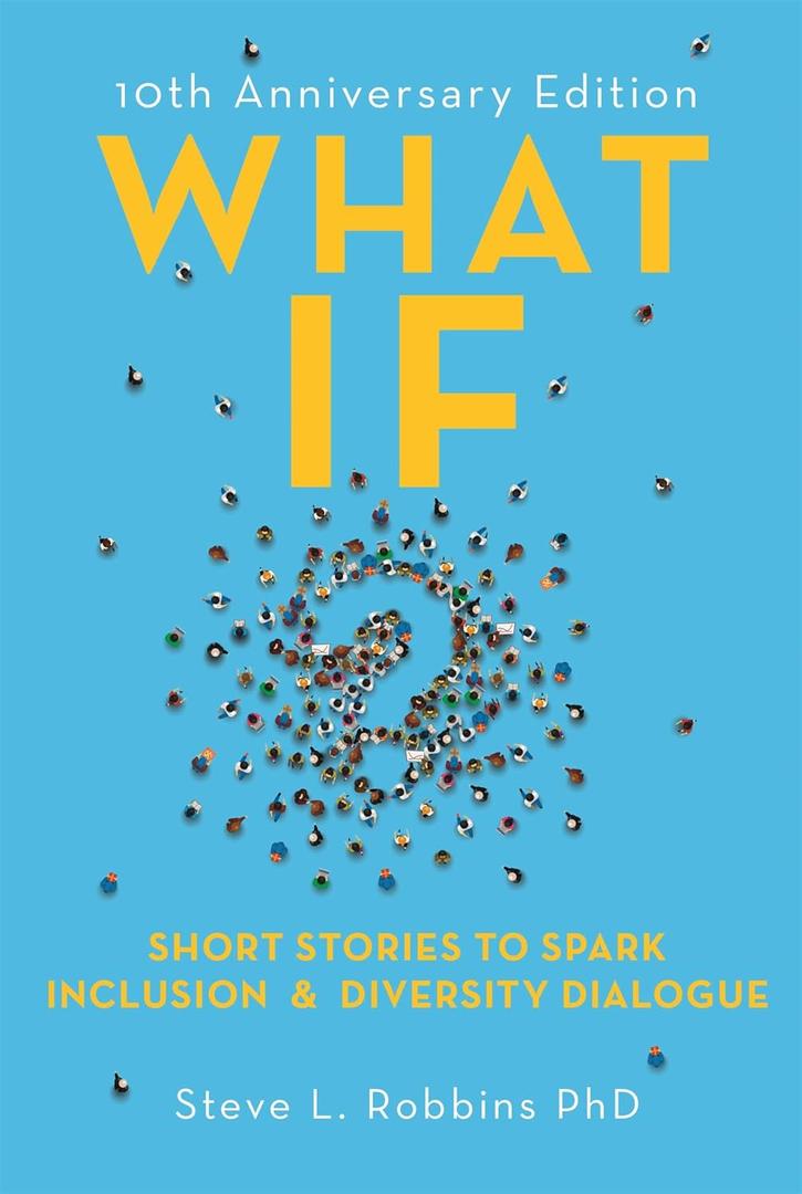 What If?, 10th Anniversary Edition: Short Stories to Spark Inclusion & Diversity Dialogue,
Paperback – November 6, 2018