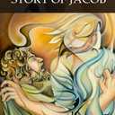 The Hidden Story of Jacob: What We Can See in Hebrew That We Cannot See in English (Our Hebrew Fathers)