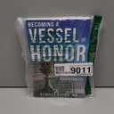Becoming a Vessel of Honor, Paperback 
