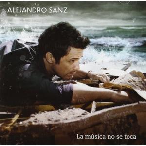 La Musica No Se Toca by Alejandro Sanz [2012] Audio CD