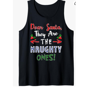 Dear Santa They Are Naughty Ones Hilarious Christmas Gag Tank Top M