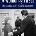A Woman of Firsts: Margaret Heckler, Political Trailblazer