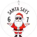 2 x Funny Christmas Ornaments, Santa Ornament, Naughty Christmas Ornaments, Santa Says Six Seven Meme 67 Ornament, Trending Christmas Decor 2025, Viral Holiday Tree Decoration Gifts for Teens Women Men (Nelxi-266)