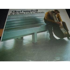 GLEN CAMPBELL-BY THE TIME I GET TO PHOENIX (Vinyl)