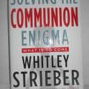 Solving the Communion Enigma: What Is To Come