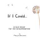 If I Could: A Love Letter for the Brokenhearted