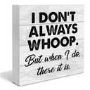 Funny Office Wooden Box Sign Home Decor Humor Office Wood Sign Desk Decoration I Don't Always Whoop Wood Block Plaque Box Sign for Shelf Office Cubicle 5 x 5 Inches
