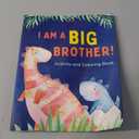 I am a Big Brother Activity and Coloring Book: Gift Book that Explores the Role of an Older Sibling and the Excitement of a New Baby through Fun Dinosaur Activities