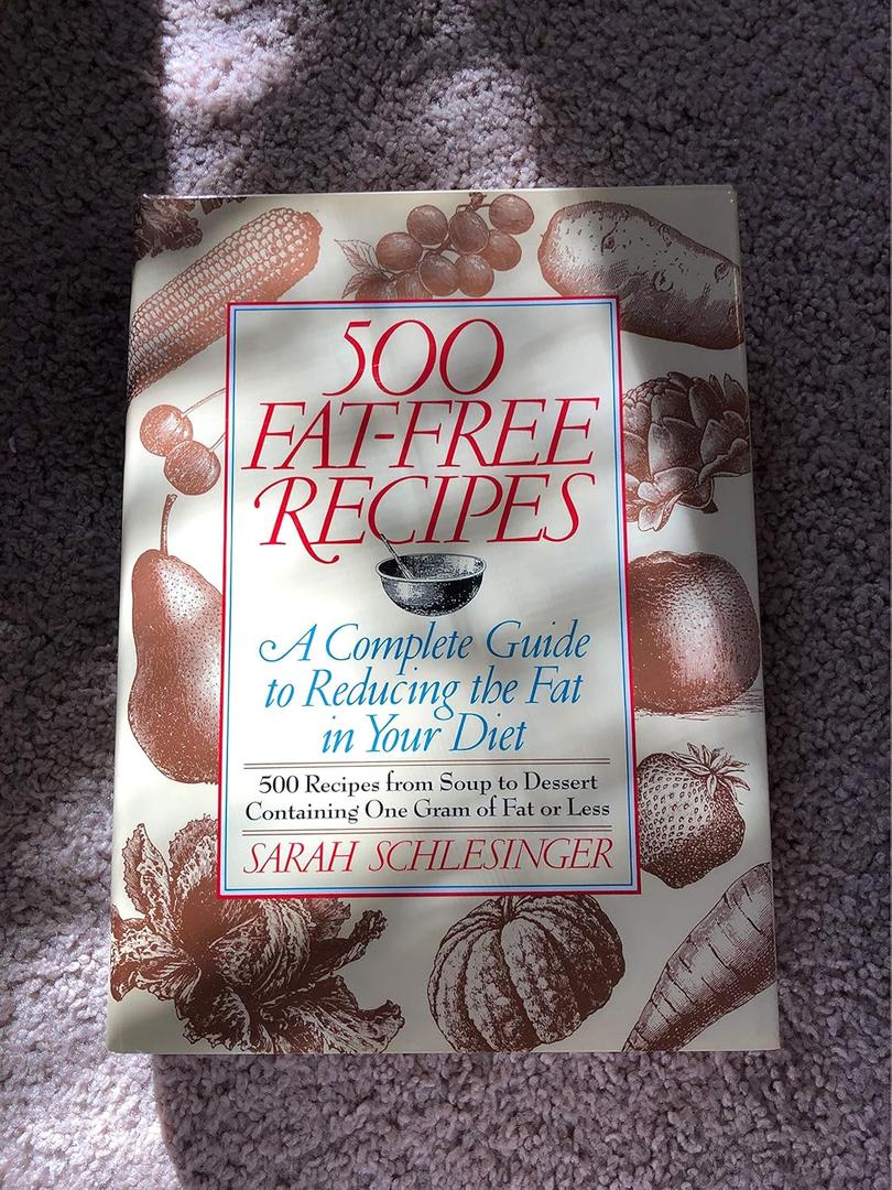 500 Fat-Free Recipes: A Complete Guide to Reducing the Fat in Your Diet