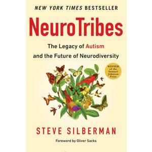 NeuroTribes: The Legacy of Autism and the Future of Neurodiversity, Paperback