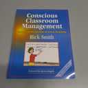 Conscious Classroom Management: Unlocking the Secrets of Great Teaching