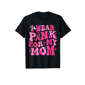 I Wear Pink For My Mom Breast Cancer Support Squad Kid Women T-Shirt, 3XL