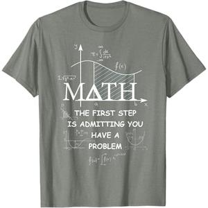 Math The First Step is Admitting You Have A Problem Men T-Shirt XL