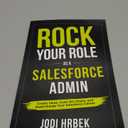 Rock your Role as a Salesforce Admin: Create Value, Calm the Chaos, and Supercharge your Salesforce Career