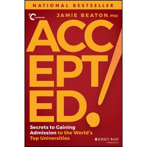 Accepted!: Secrets to Gaining Admission to the World's Top Universities