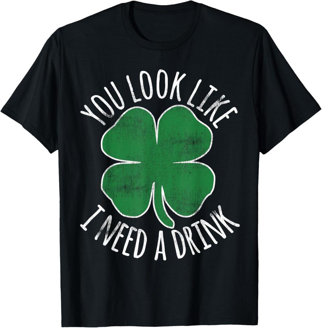 St. Patrick's Day You Look Like I Need A Drink Beer Shamrock T-Shirt XL