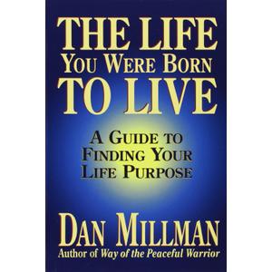 The Life You Were Born to Live: A Guide to Finding Your Life Purpose