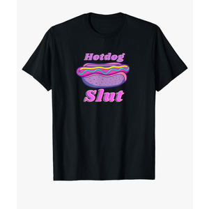 Funny Hotdog Slut Graphic Print For Glizzy Lovers T-Shirt S