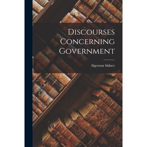 Discourses Concerning Government, Paperback