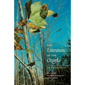 The Literature of the Ozarks: An Anthology (Ozarks Studies)