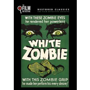 White Zombie (The Film Detective Restored Version)