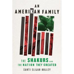 An Amerikan Family: The Shakurs and the Nation They Created, Hardcover