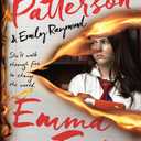 Emma on Fire: A Thriller by James Patterson (Author), Emily Raymond (Author)