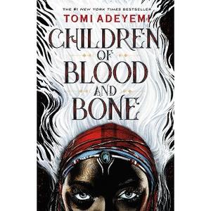 Children of Blood and Bone - by Tomi Adeyemi (Book)