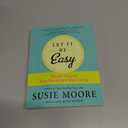 Let It Be Easy: Simple Ways to Stop Stressing & Start Living