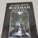 Day Hikes Around Bozeman, Montana, 2nd edition: Including The Gallatin Canyon and Paradise Valley(Day Hikes), Paperback