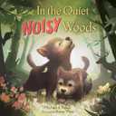 In the Quiet, Noisy Woods