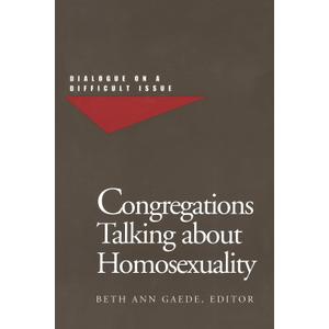 Congregations Talking About Homosexuality: Dialogue on a Difficult Issue, Paperback