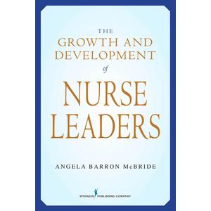 The Growth and Development of Nurse Leaders