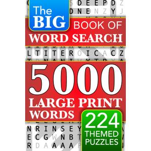 Big Book of Large Print Word Search Puzzles: 5000 Words - 224 Themed Puzzles - For Adults, Seniors, and Teens (Words of Wonder!)