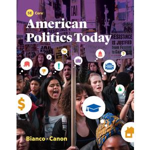 American Politics Today: Core Edition