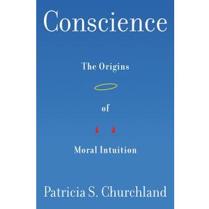 Conscience: The Origins of Moral Intuition