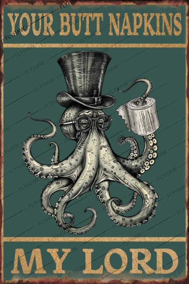 Octopus Decor Your Butt Napkins My Lord Metal Poster Funny Bathroom Decor Gifts Posters Print Plaque Vintage Tin Sign Thick Tinplate for Bathroom Toilet Home 8x12 Inch