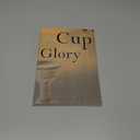 The Cup And The Glory