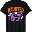 Haunted by 67 Funny Haunted by 67 Funny 6 7 Halloween TShirt 2X