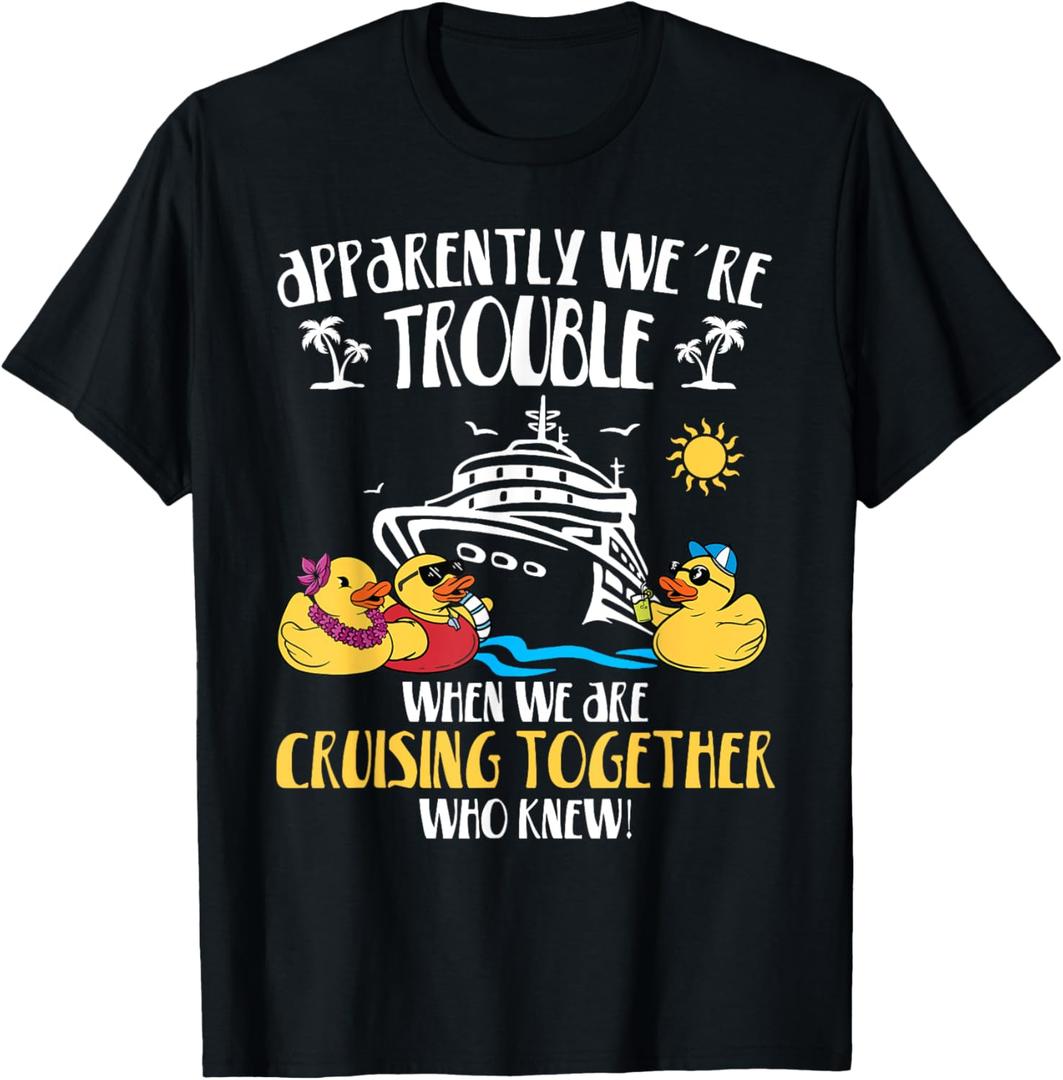 Apparently We're Trouble When We are Cruising Together Funny T-Shirt, L