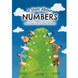 A Story About Numbers: Book 4 - Learning about numbers, how to count to 100, and making new friends