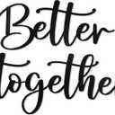 Better Together Metal Wall Decor 18"X16" Black Modern Wall Art Family House Steel Wall Sign Hanging Home Decoration Bedroom Bathroom Living Room Wall Words Decor Plaque Large Letters Wall Pediment Indoor Kitchen for Couples Wedding Rustic Farmhouse Hanging Crafts Wife Husband