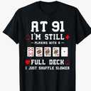 Funny 91st Birthday Gift 91 Year Old Cards T-Shirt
Medium