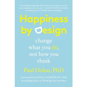 Happiness by Design: Change What You Do, Not How You Think