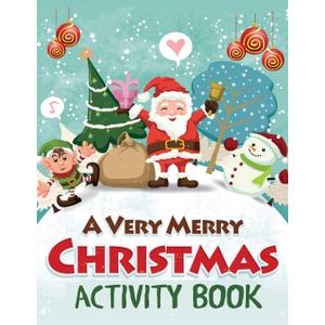 A Very Merry Christmas Activity Book (Christmas Activity Books for Kids)