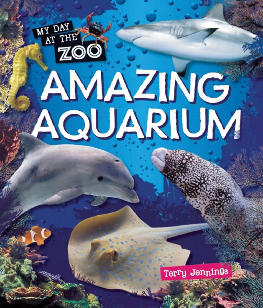 Amazing Aquarium (My Day at the Zoo)