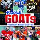 Football GOATs: The Greatest Athletes of All Time (Sports Illustrated Kids: GOATs)