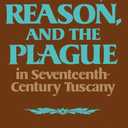 Faith, Reason, and the Plague in Seventeenth Century Tuscany Paperback