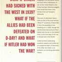 If the Allies Had Fallen: Sixty Alternate Scenarios of World War II