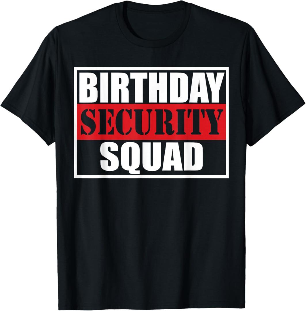 Birthday Security Squad Best Ever T-Shirt, Size XL